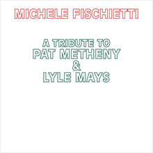 Michele Fischietti - Tribute To Pat Metheny & Lyle Mays [CD]