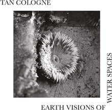 Tan Cologne - Earth Visions Of Water Spaces [LP] Vinyl Record