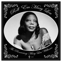 the album cover for Mary Williams  Lou - Roll 'em Mary Lou: The Pioneering Mary Lou (Ofgv)