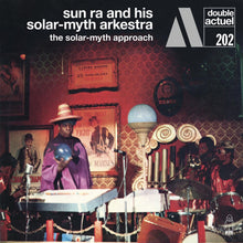 the album cover for Sun Ra & His Solar-Myth Arkestra - Solar-Myth Approach