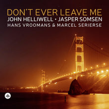 the album cover for John Helliwell - Don't Ever Leave Me