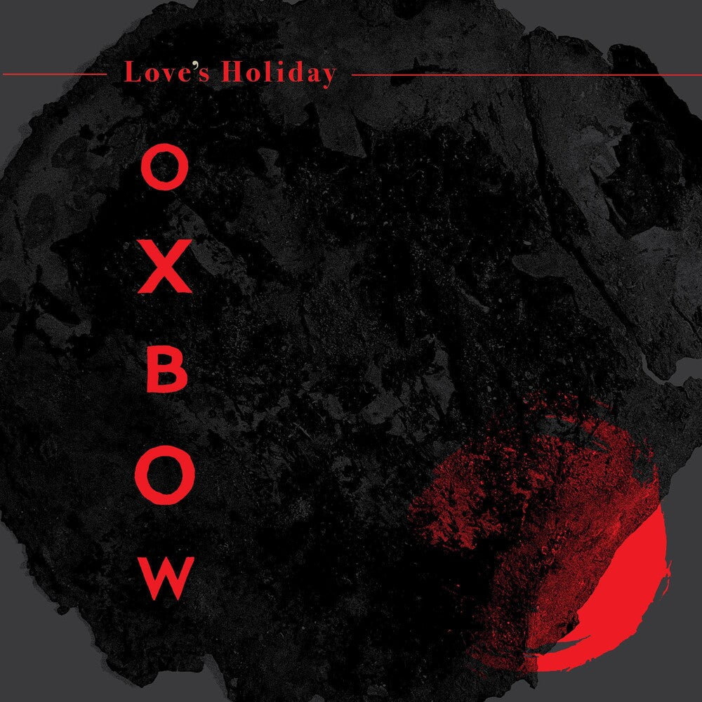 Oxbow - Love’s Holiday [CD]