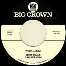 the album cover for Bobby Oroza  & El Michels Affair - Whatcha Know B/W Losing It