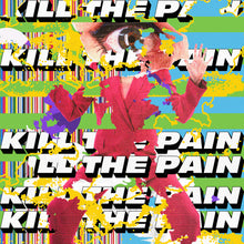 the album cover for Kill The Pain - Kill The Pain