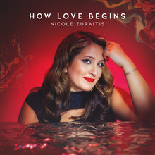 the album cover for Nicole Zuraitis - How Love Begins