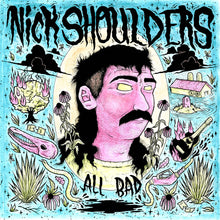 the album cover for Nick Shoulders - All Bad (Ofv)