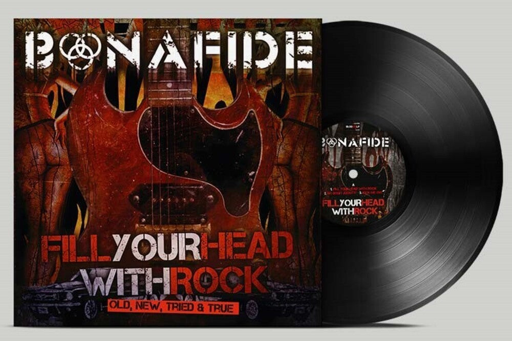 Bonafide - Fill Your Head With Rock - Old New Tried & True [LP] Vinyl Record