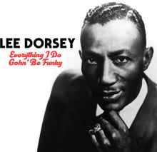 the album cover for Lee Dorsey - Everything I Do Gohn Be Funky (Mod)