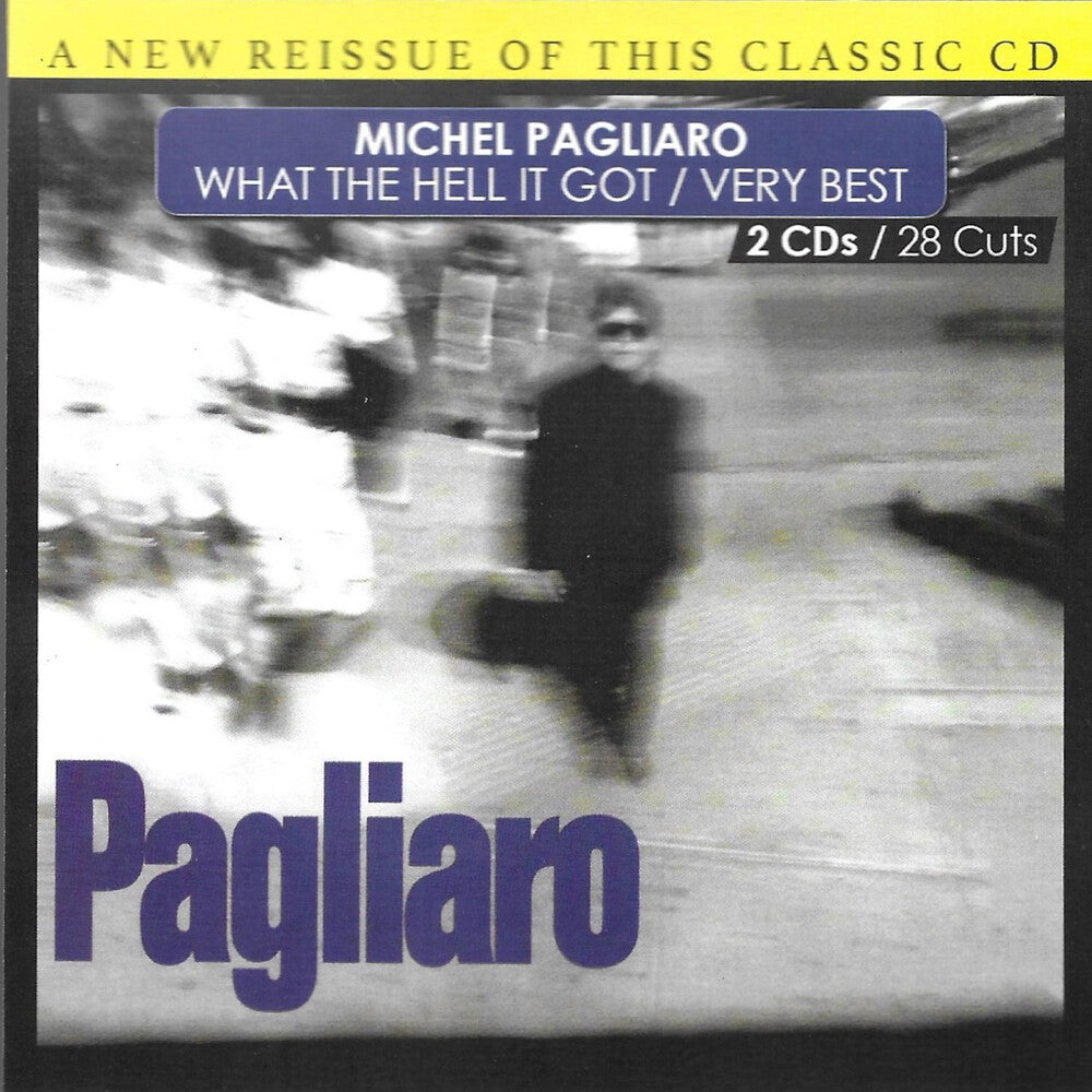 Michel Pagliaro - What The Hell I Got-Very Best-28 Cuts [CD]