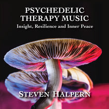 the album cover for Steven Halpern - Psychedelic Therapy Music: Insight Resilience And