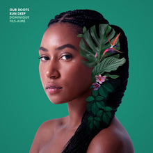 the album cover for Fils-Dominique Aime - Our Roots Run Deep [Digipak]