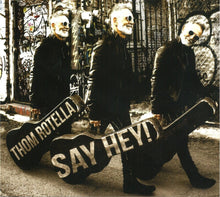the album cover for Thom Rotella - Say Hey [Digipak]