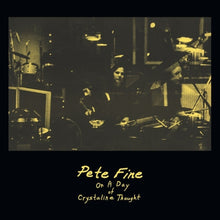 the album cover for Pete Fine - On A Day Of Crystalline Thought