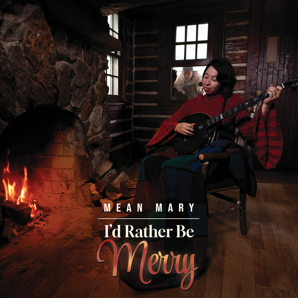 Mean Mary - I'd Rather Be Merry [CD]