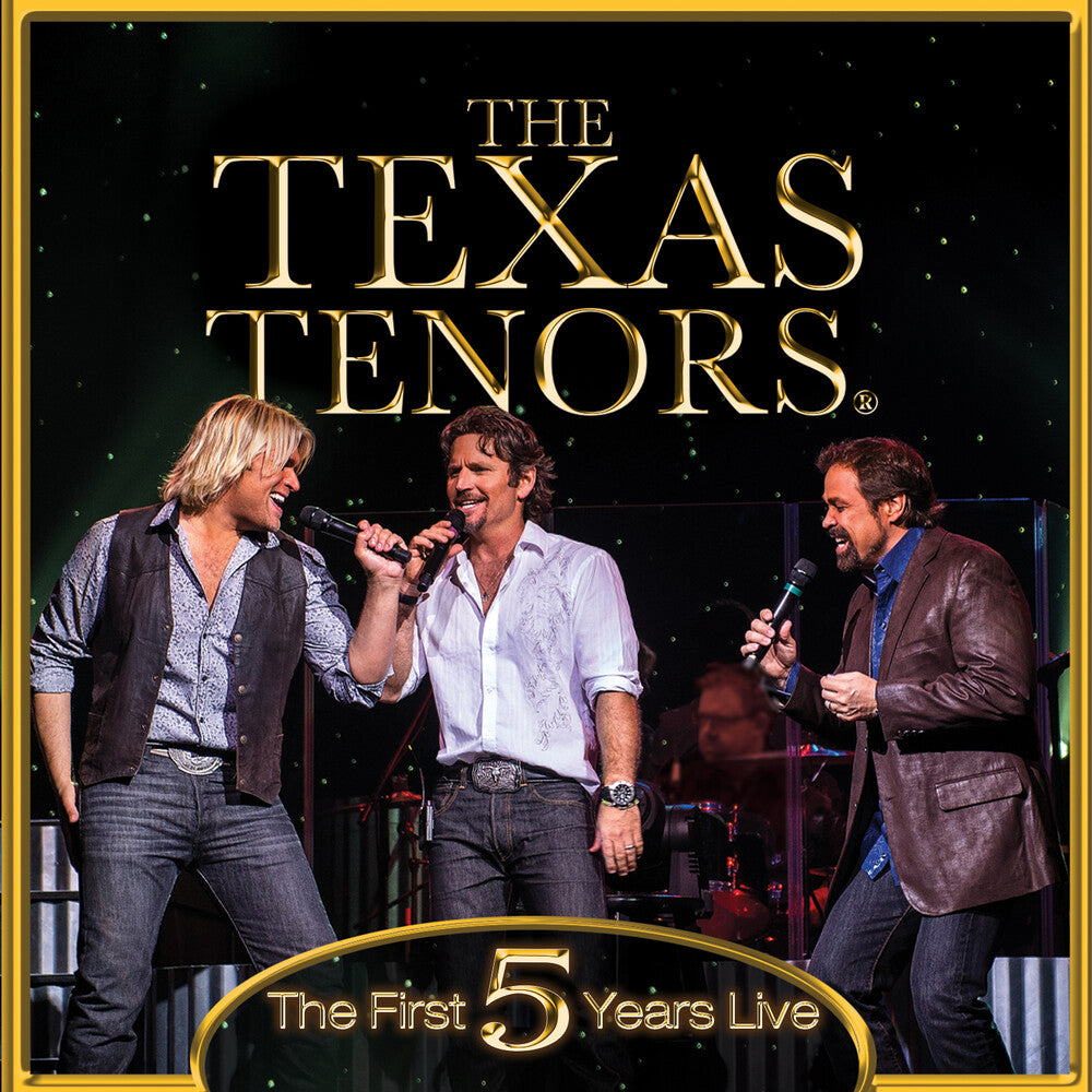 The Texas Tenors - First 5 Years Live [CD]