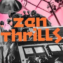 Zen Thrills