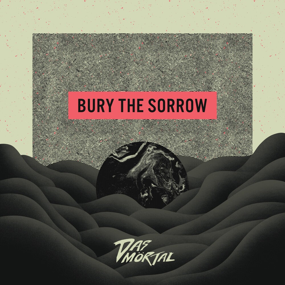 Das Mortal - Bury The Sorrow Music CD