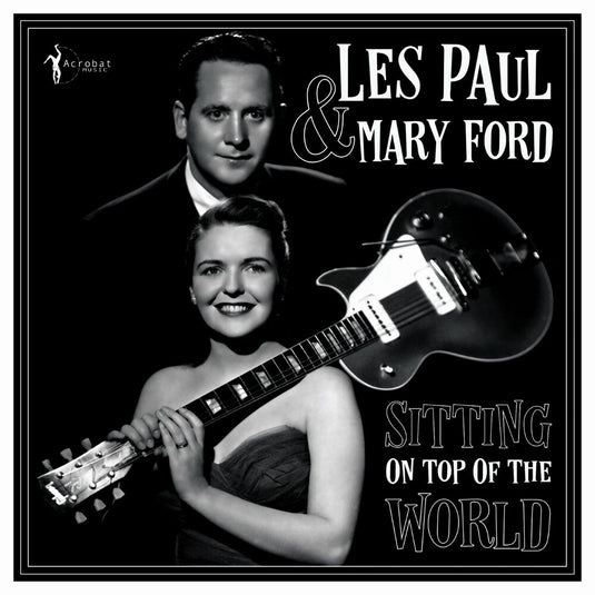 the album cover for Les Paul  / Ford,Mary - Sitting On Top Of The World: 1950-55