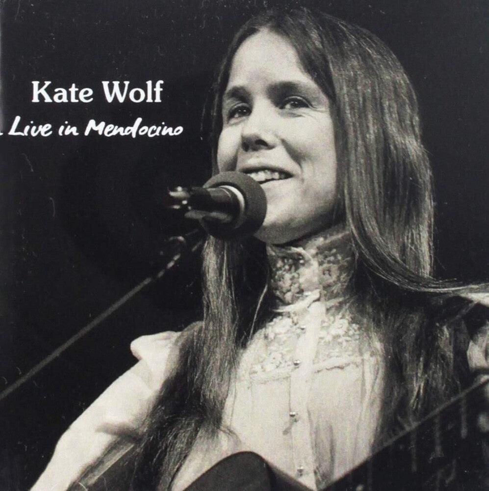 the album cover for Kate Wolf - Live In Mendocino
