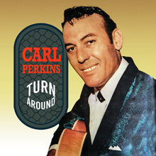 the album cover for Carl Perkins - Turn Around (Mod)