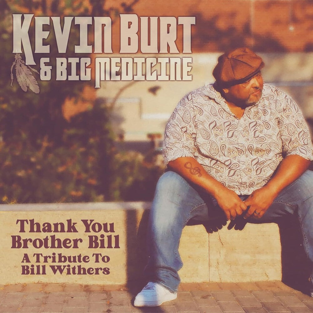 Kevin Burt  & Big Medicine - Thank You Brother Bill: A Tribute To Bill Withers [CD]