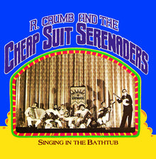 the album cover for Robert Crumb  & His Cheap Suit Serenaders - Singing In The Bathtub (Rsd) [Record Store Day] 