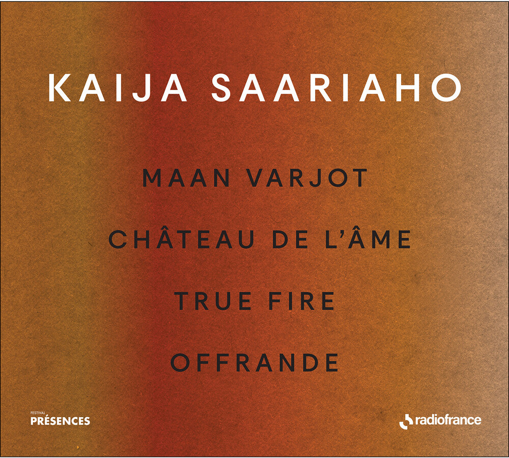 Kaija Saariaho - Maan Varjot Chateau De L'ame True Fire Offrande Music CD