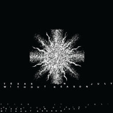 the album cover for Texas In July - Without Reason