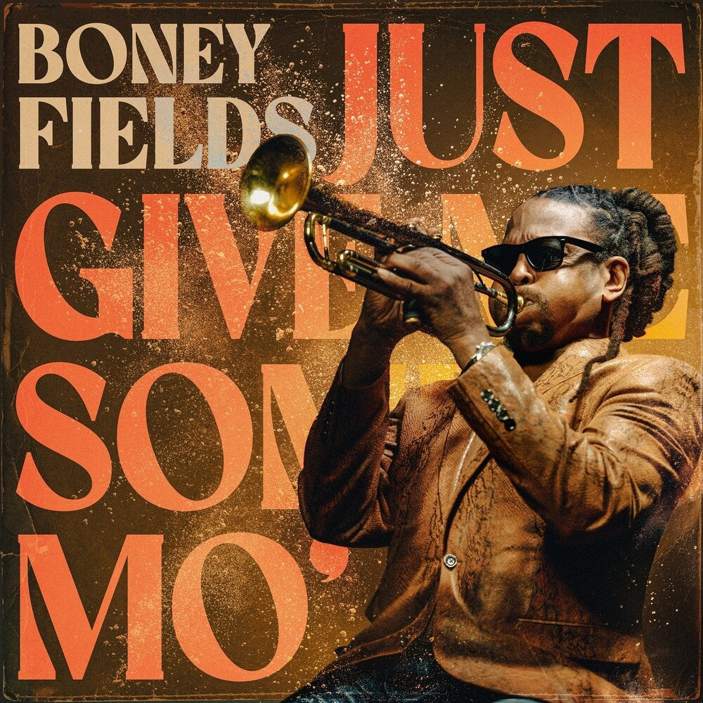 the album cover for Boney Fields - Just Give Me Some Mo