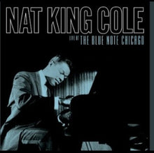 the album cover for Nat Cole  King - Live At The Blue Note Chicago (Rsd) [180 Gram] [Record Store Day] 