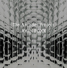 the album cover for John Foxx - Arcades Project (Uk)