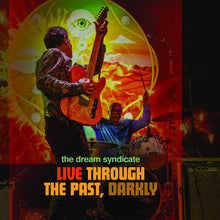 the album cover for Dream Syndicate - Live Through The Past Darkly (Bonus Dvd)