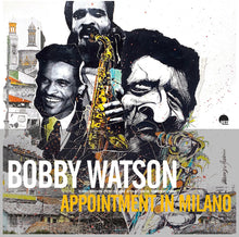 the album cover for Bobby Watson - Appointment In Milano (Ita)