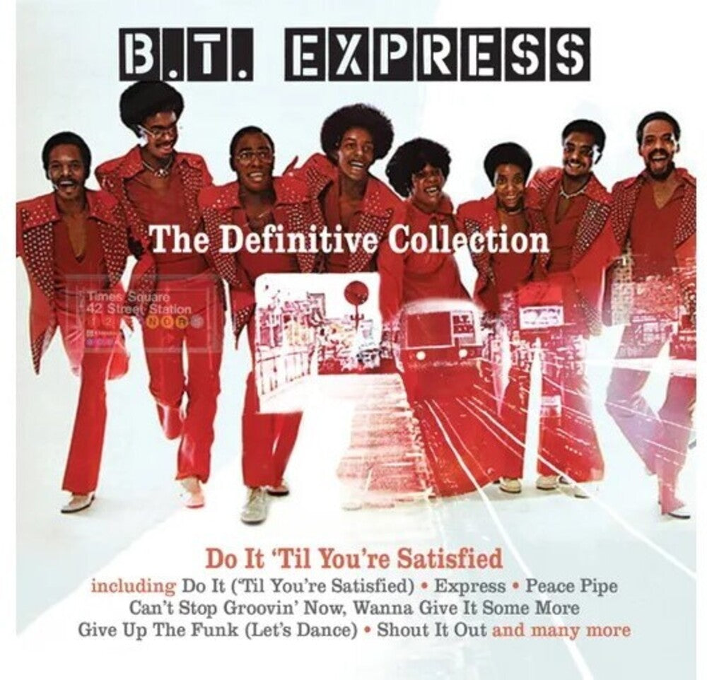 the album cover for BT Express - Definitive Collection: Do It Til You're Satisfied