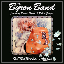 the album cover for Byron Band / David Byron  / George,Robin - On The Rocks Again (Uk)