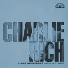 the album cover for Charlie Rich - I Hear Those Blues: Rich In Stereo (Remastered 202