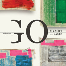 the album cover for Jason Treuting - Go Placidly With Haste