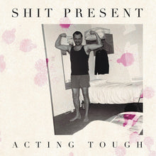 the album cover for Shit Present - Acting Tough