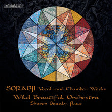 the album cover for Sorabji / Bezaly / Wild Beautiful Orchestra - Vocal & Chamber Works (Hybr)