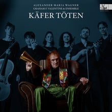 the album cover for Wagner / Spataru / Mann - Kafer Toten - Lieder Cycle By Alexander Maria