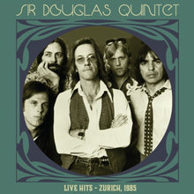 the album cover for Sir Douglas Quintet - Live Hits: Zurich 1985 [Clear Vinyl] (Grn) (Uk)