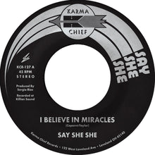 Say She She - I Believe In Miracles / C'est Si Bon [7" Vinyl]