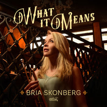 the album cover for Bria Skonberg - What It Means (Black Vinyl) (Blk) [Colored Vinyl]