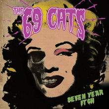 the album cover for 69 Cats - Seven Year Itch [Reissue]