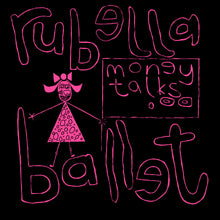 the album cover for Rubella Ballet - Money Talks