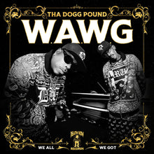 the album cover for Tha Dogg Pound - W.A.W.G. (We All We Got) [CD]