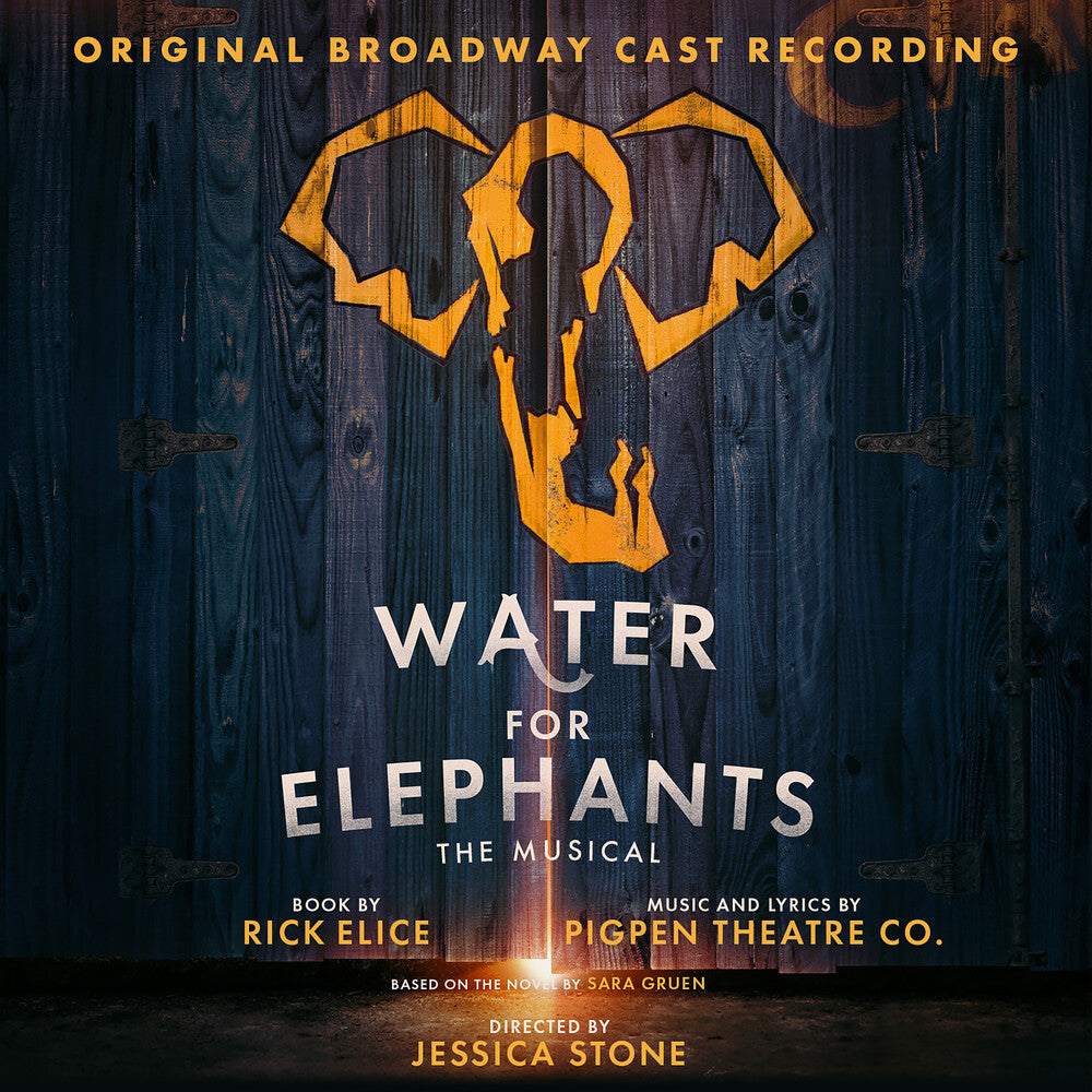 the album cover for Pigpen Theatre Co. - Water For Elephants (Original Broadway Cast Recor)