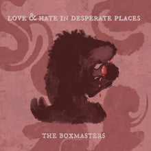 The Boxmasters - Love & Hate In Desperate Places [LP] Vinyl Record
