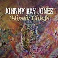 the album cover for Johnny Jones  Ray - Mystic Chiefs