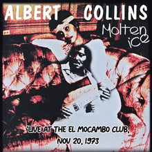the album cover for Collins, Albert - Molten Ice (Live at the El Mocambo Club, Nov 20, 1973)
